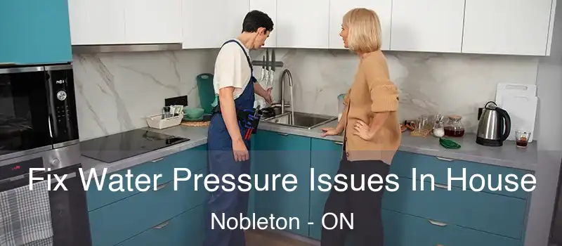  Fix Water Pressure Issues In House Nobleton - ON