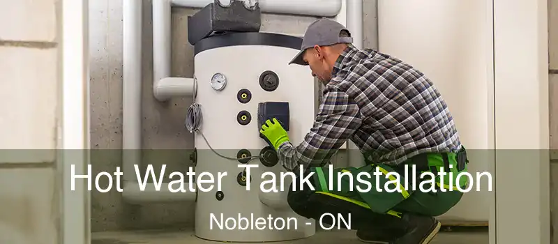  Hot Water Tank Installation Nobleton - ON