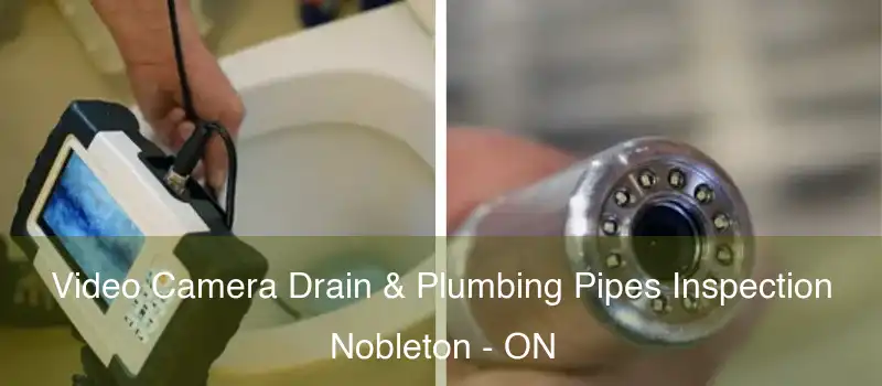  Video Camera Drain & Plumbing Pipes Inspection Nobleton - ON